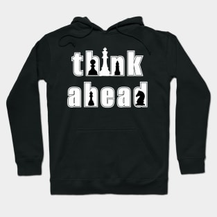 Think Ahead Play Chess Hoodie